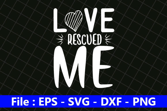 Dog Quotes Design, Love Rescued Me