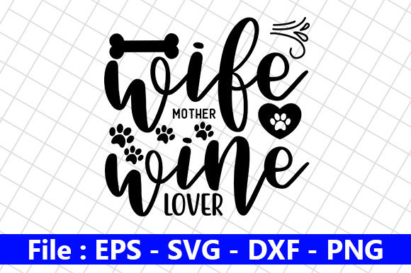 Dog Quotes Design Wife Mother Wine