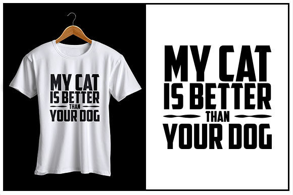 My Cat Is Better Than Your Dog